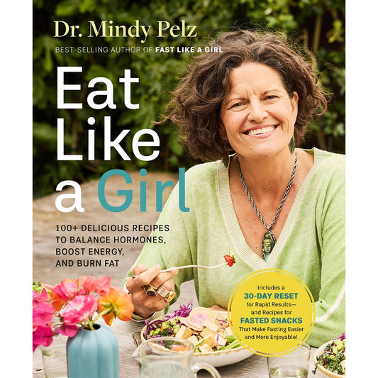 Book- Eat Like a Girl by Dr. Mindy Pelz-